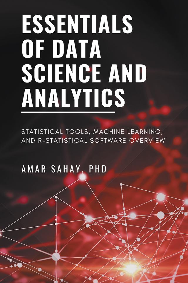 Essentials of Data Science and Analytics by Amar Sahay