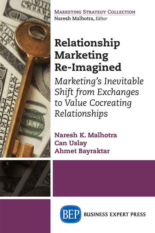 Relationship Marketing Re-Imagined by Ahmet Bayraktar, Can Uslay, Naresh K. Malhotra
