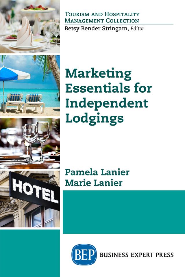Marketing Essentials for Independent Lodgings by Marie Lanier, Pamela Lanier