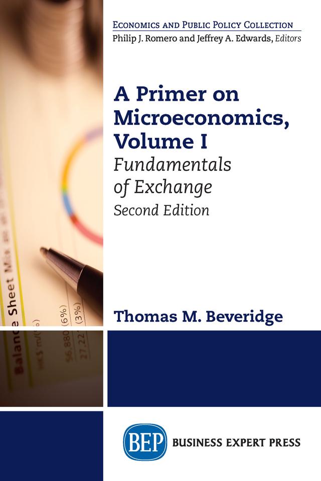 A Primer on Microeconomics, Second Edition, Volume I by Thomas M. Beveridge