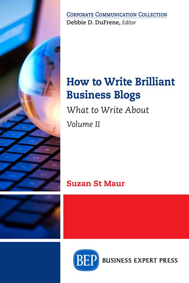 How to Write Brilliant Business Blogs, Volume II by Suzan St. Maur