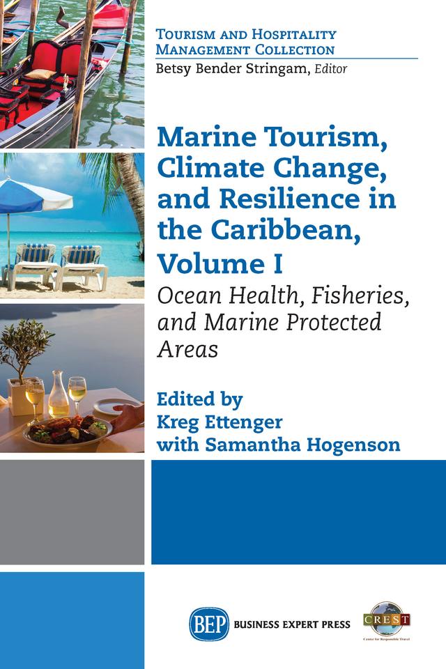Marine Tourism, Climate Change, and Resiliency in the Caribbean, Volume I by Kreg Ettenger, Samantha Hogenson