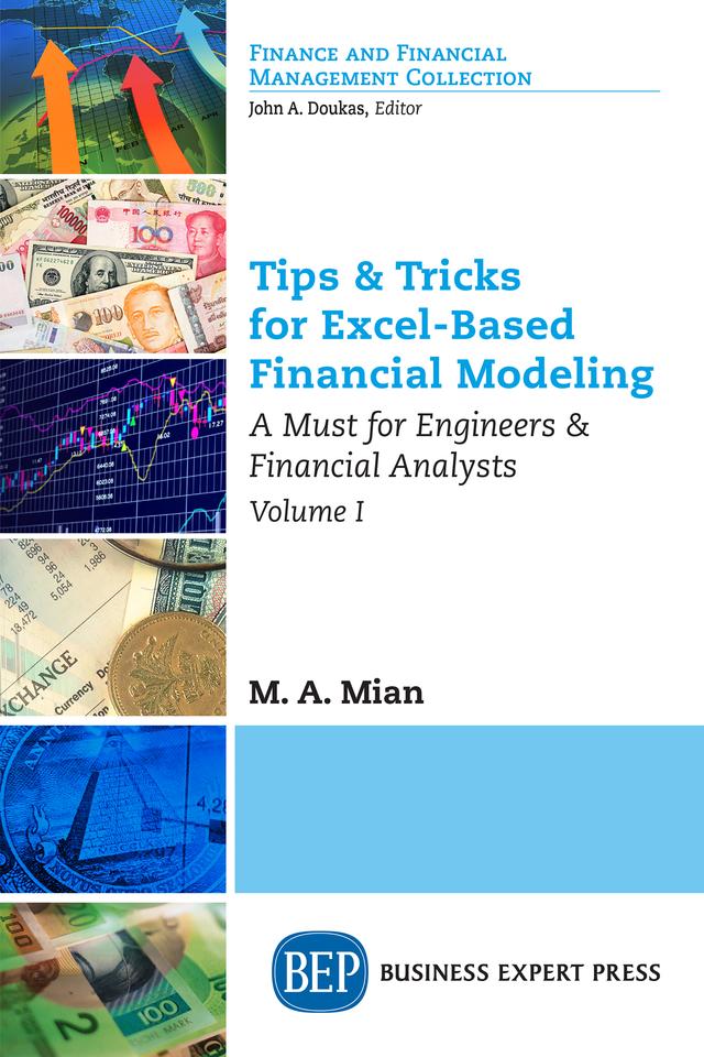 Tips & Tricks for Excel-Based Financial Modeling, Volume I by M.A. Mian