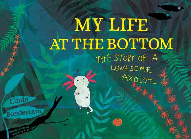 My Life at the Bottom by A. A. Prime, Linda Bondestam