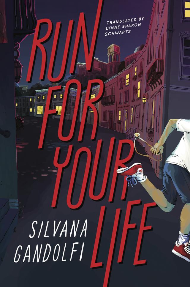 Run for Your Life by Lynne Sharon Schwartz, Silvana Gandolfi