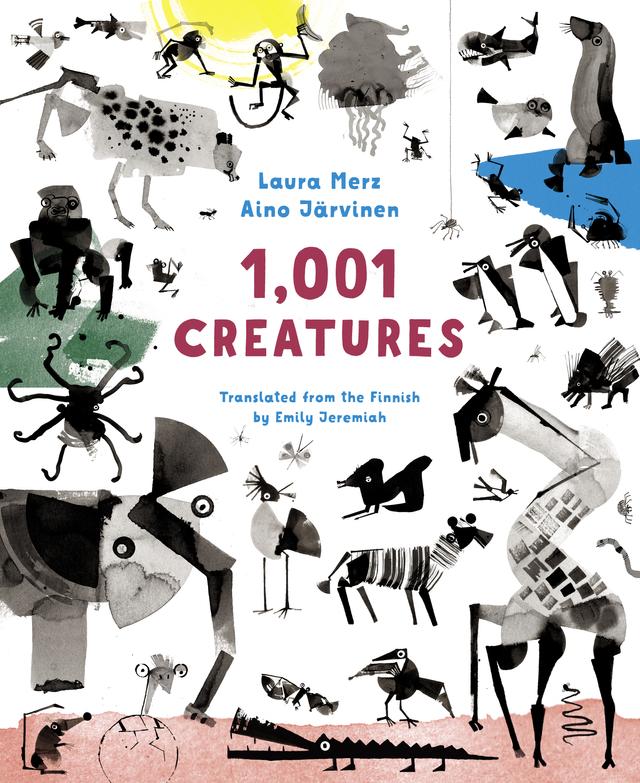 1,001 Creatures by Aino Järvinen, Emily Jeremiah, Laura Merz