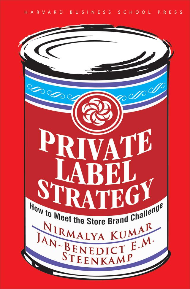 Private Label Strategy by Jan-benedict E. m. Steenkamp, Nirmalya Kumar