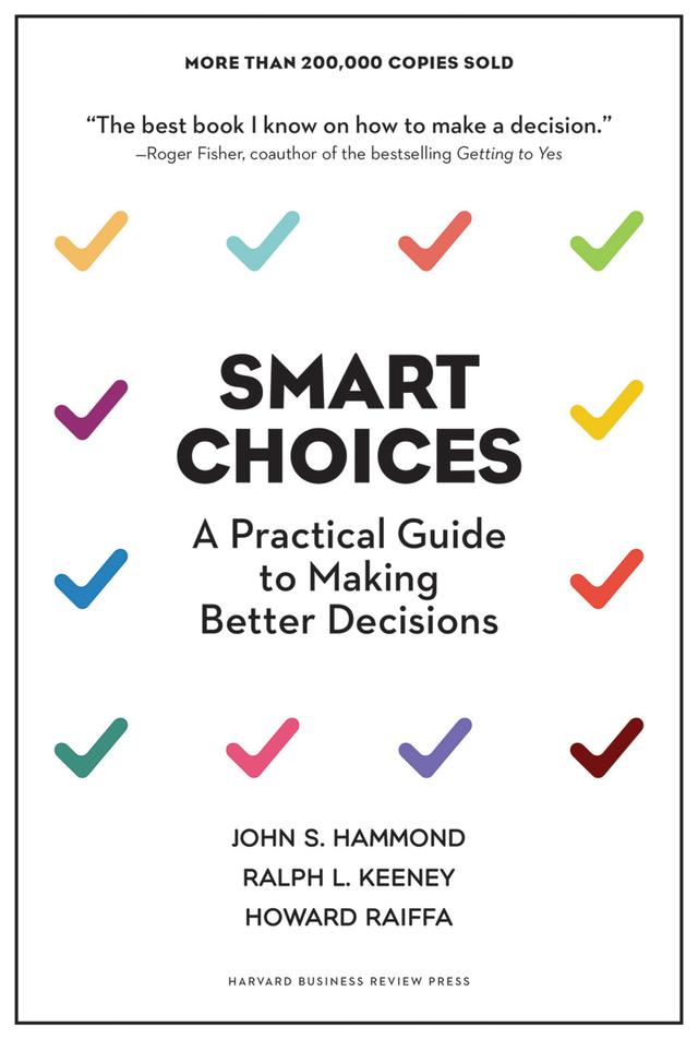 Smart Choices by Howard Raiffa, John S. Hammond, Ralph L. Keeney
