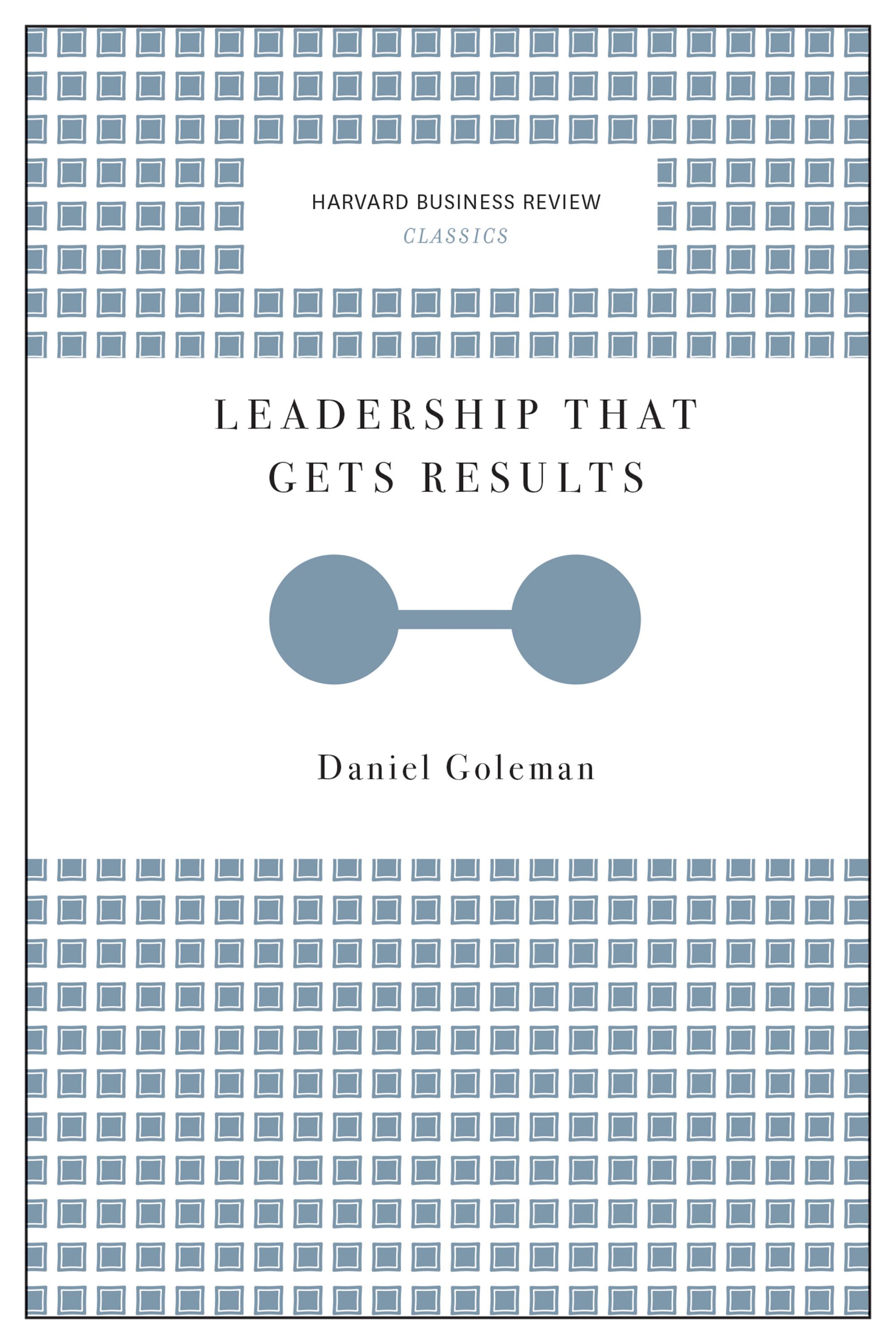 Leadership That Gets Results (Harvard Business Review Classics)