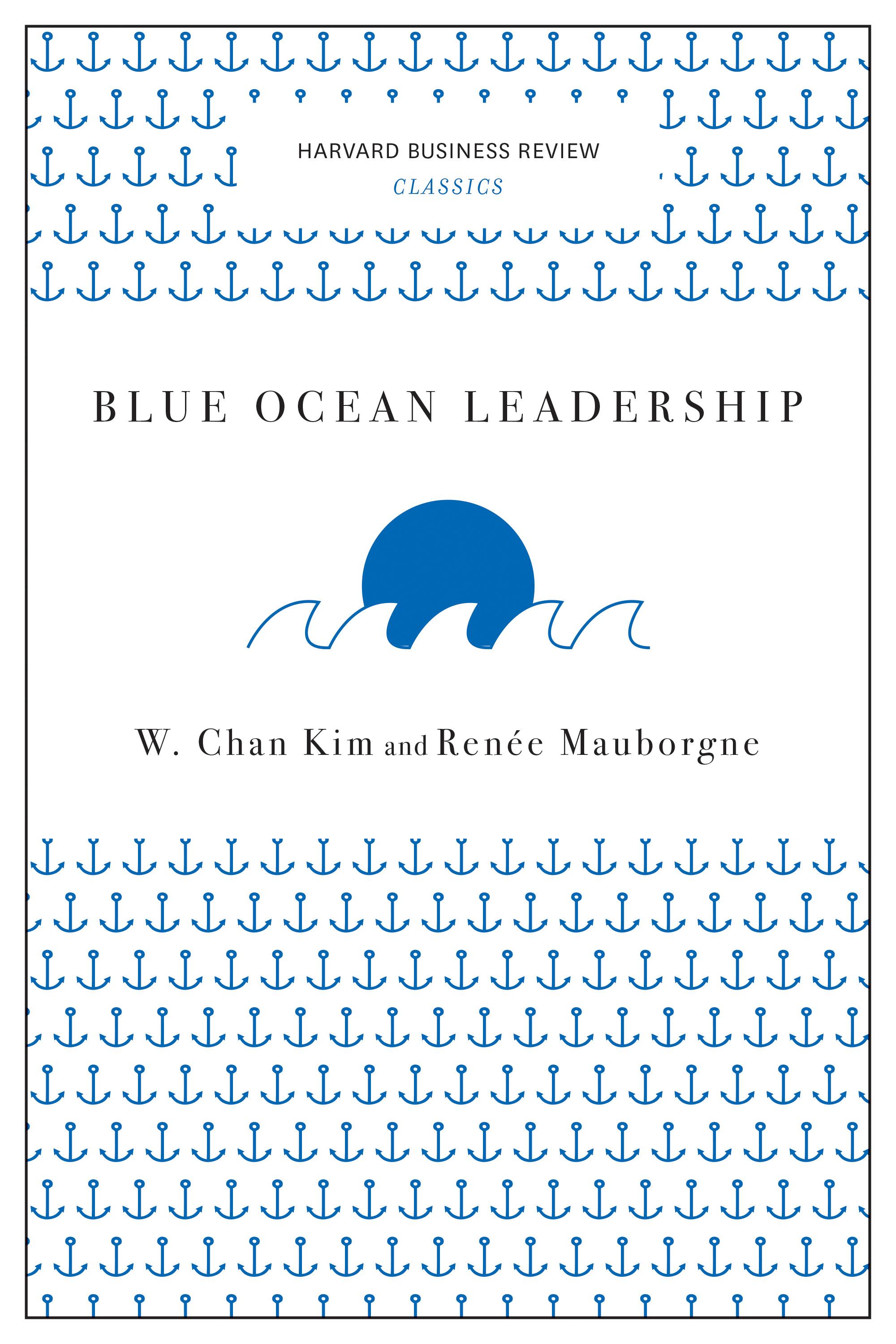 Blue Ocean Leadership (Harvard Business Review Classics)