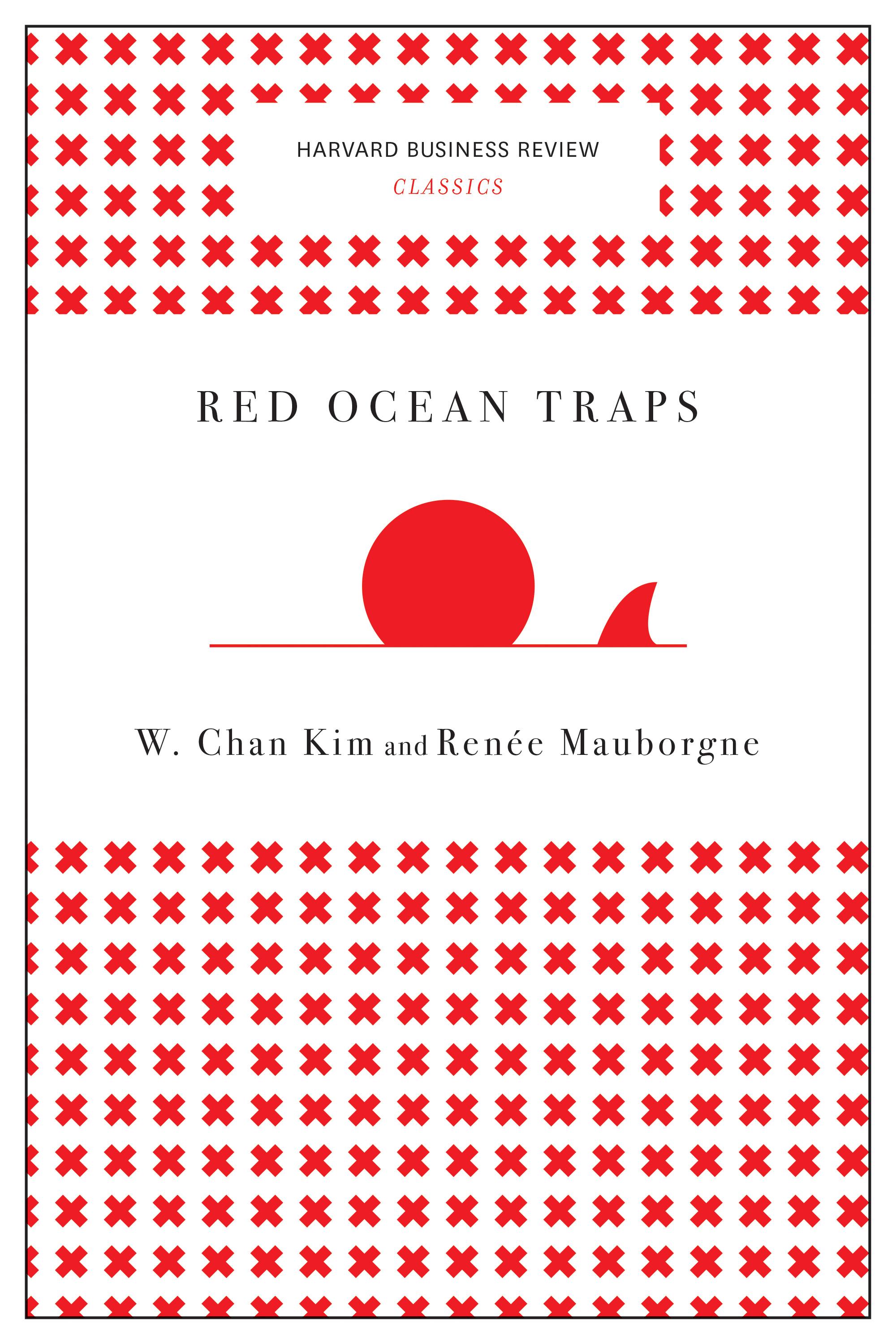 Red Ocean Traps (Harvard Business Review Classics)