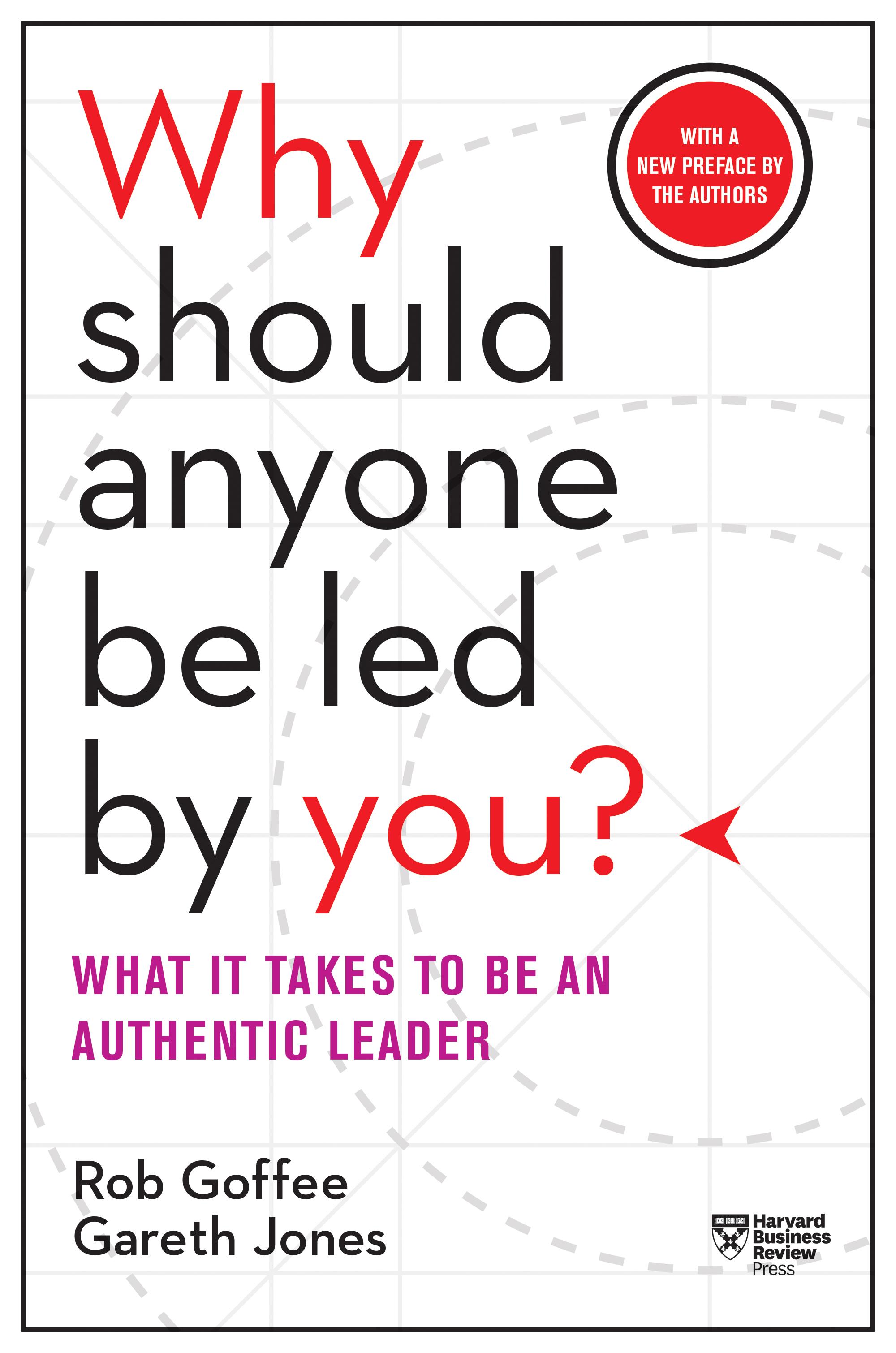 Why Should Anyone Be Led by You? With a New Preface by the Authors