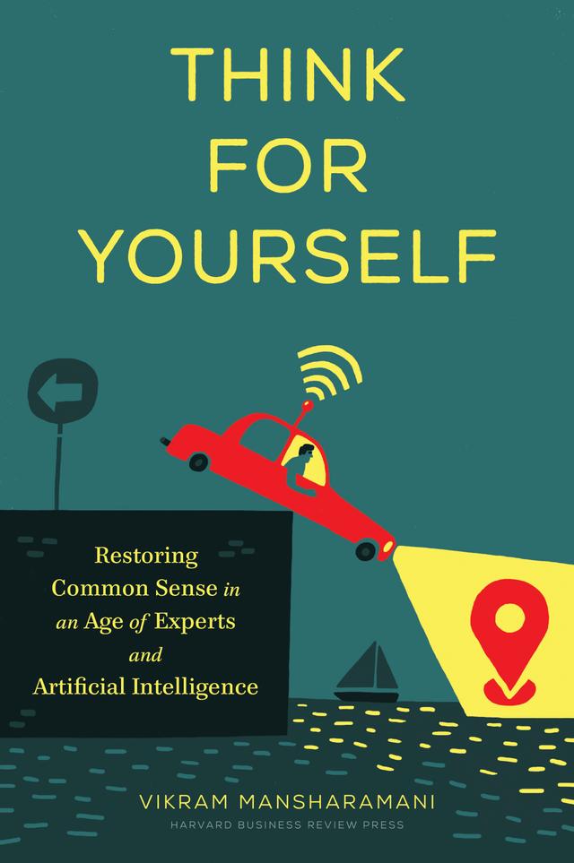 Think for Yourself by Vikram Mansharamani