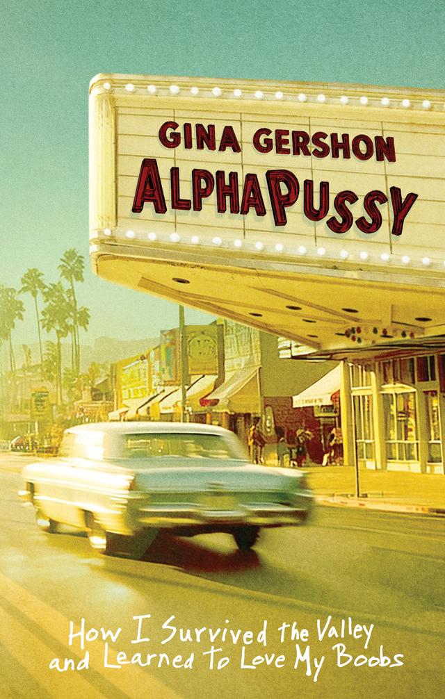 AlphaPussy by Gina Gershon