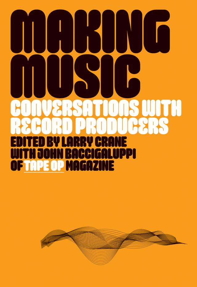 Making Music by John Baccigaluppi, Larry Crane