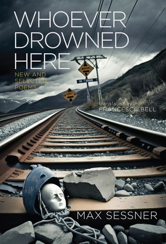 Whoever Drowned Here by Francesca Bell, Max Sessner