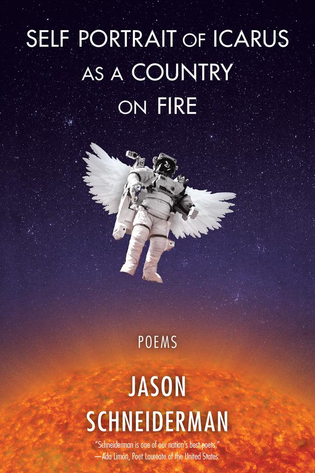 Self Portrait of Icarus as a Country on Fire by Jason Schneiderman