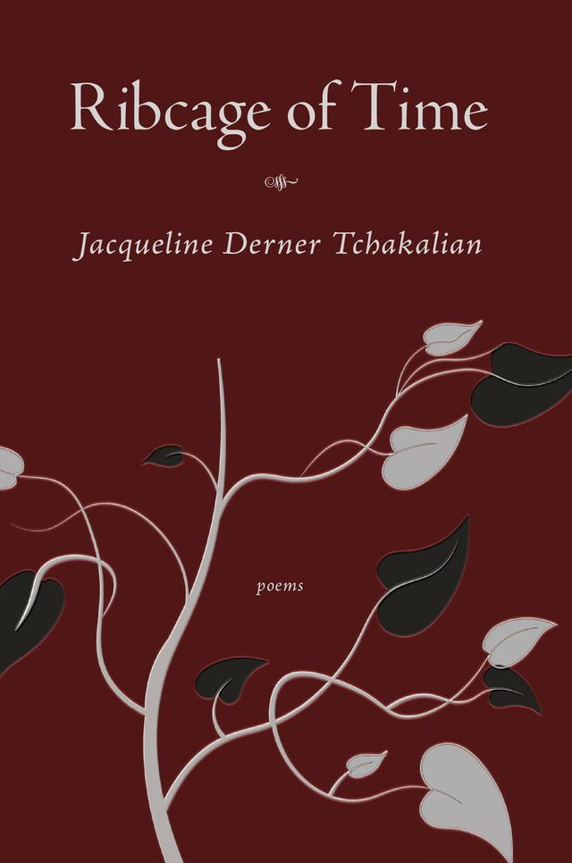 Ribcage of Time by Jacqueline Tchakalian