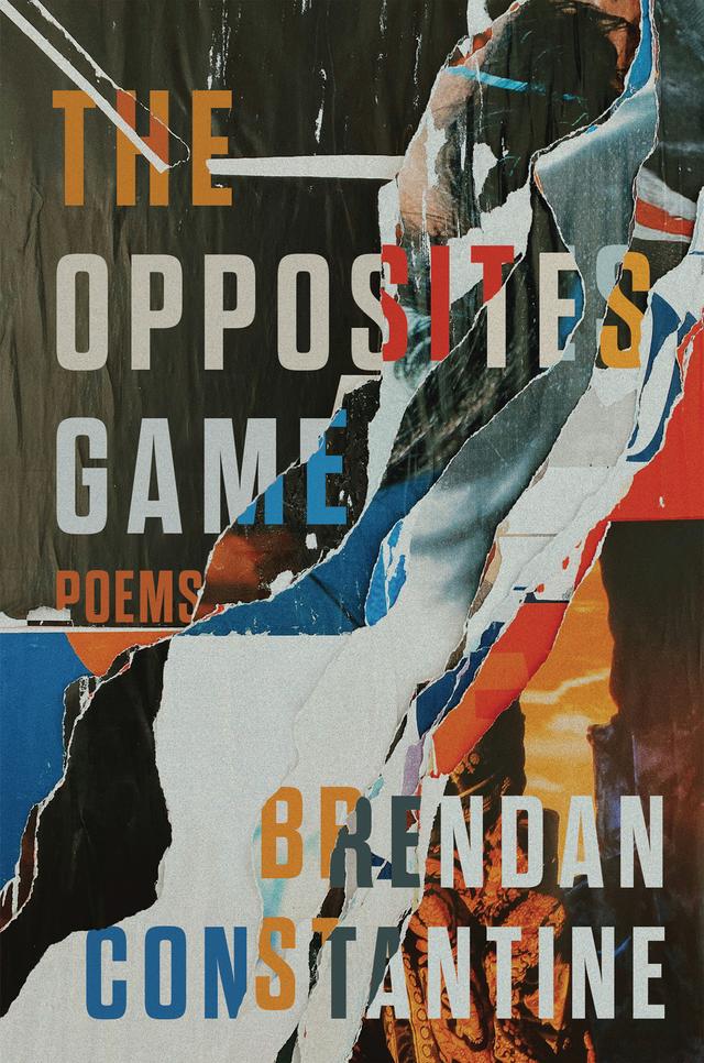 The Opposites Game by Brendan Constantine