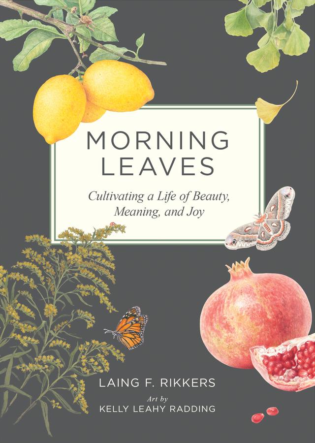 Morning Leaves by Kelly Leahy Radding, Laing F. Rikkers
