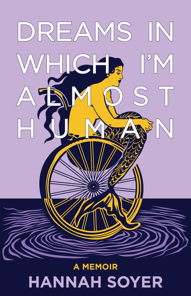 Dreams in Which I'm Almost Human by Hannah Soyer