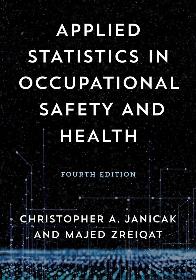 Applied Statistics in Occupational Safety and Health by Christopher  A. Janicak, Majed Zreiqat