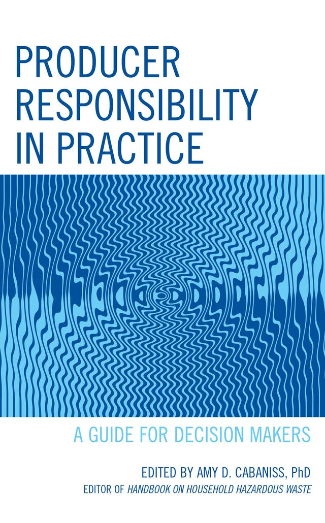 Producer Responsibility in Practice by Amy D. Cabaniss