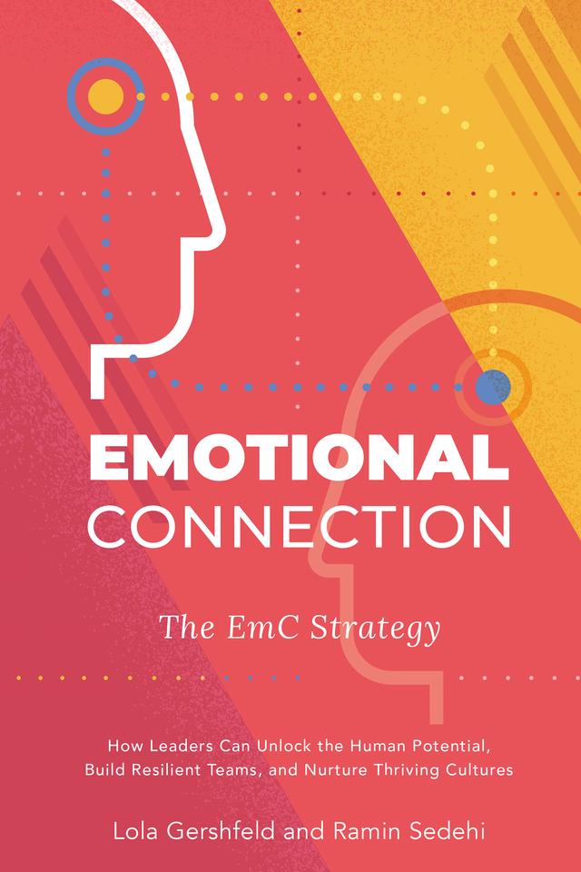 Emotional Connection, The EmC Strategy by Lola Gershfeld, Ramin Sedehi