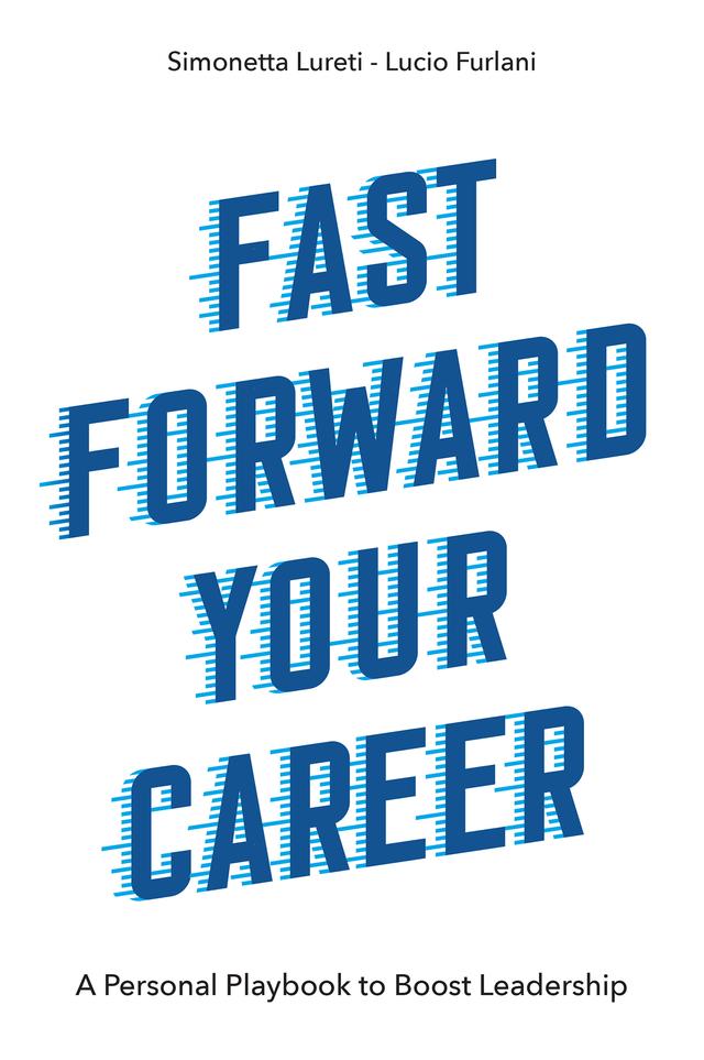 Fast Forward Your Career by Lucio Furlani, Simonetta Lureti