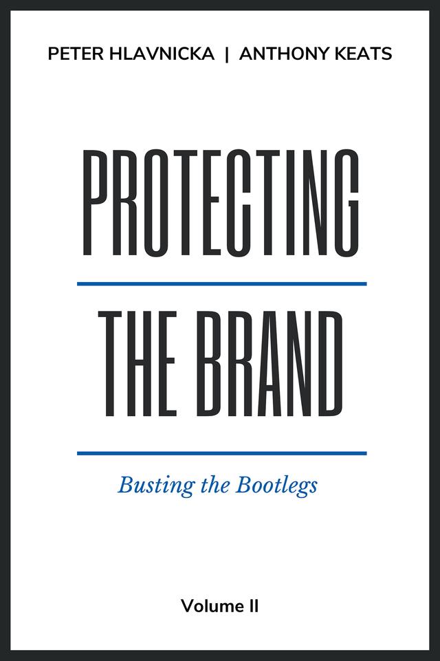Protecting the Brand by Anthony M. Keats, Peter Hlavnicka