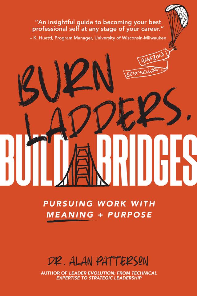 Burn Ladders. Build Bridges by Alan Patterson