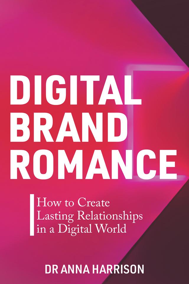 Digital Brand Romance by Anna Harrison