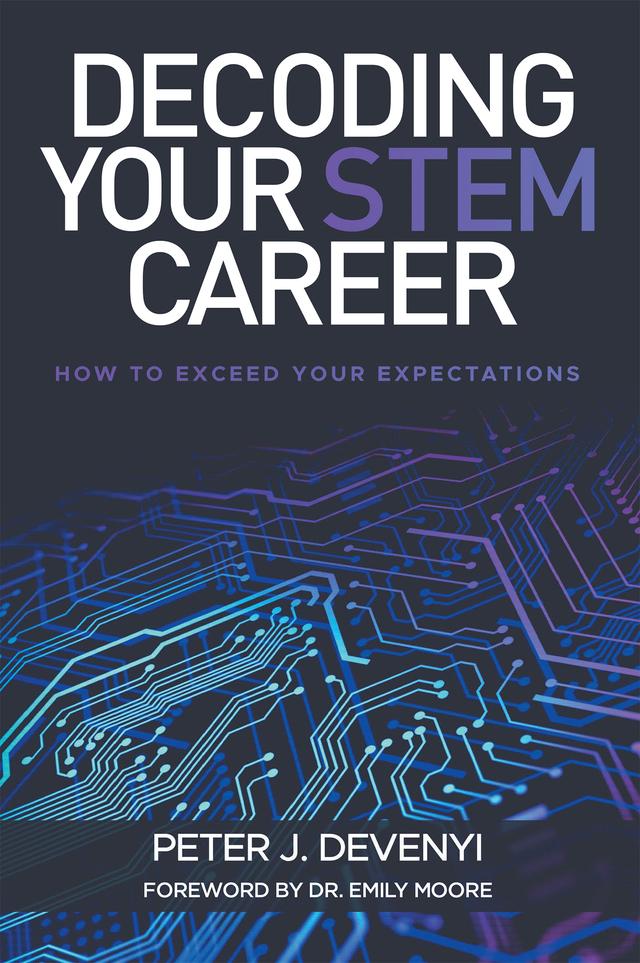 Decoding Your STEM Career by Peter J. Devenyi