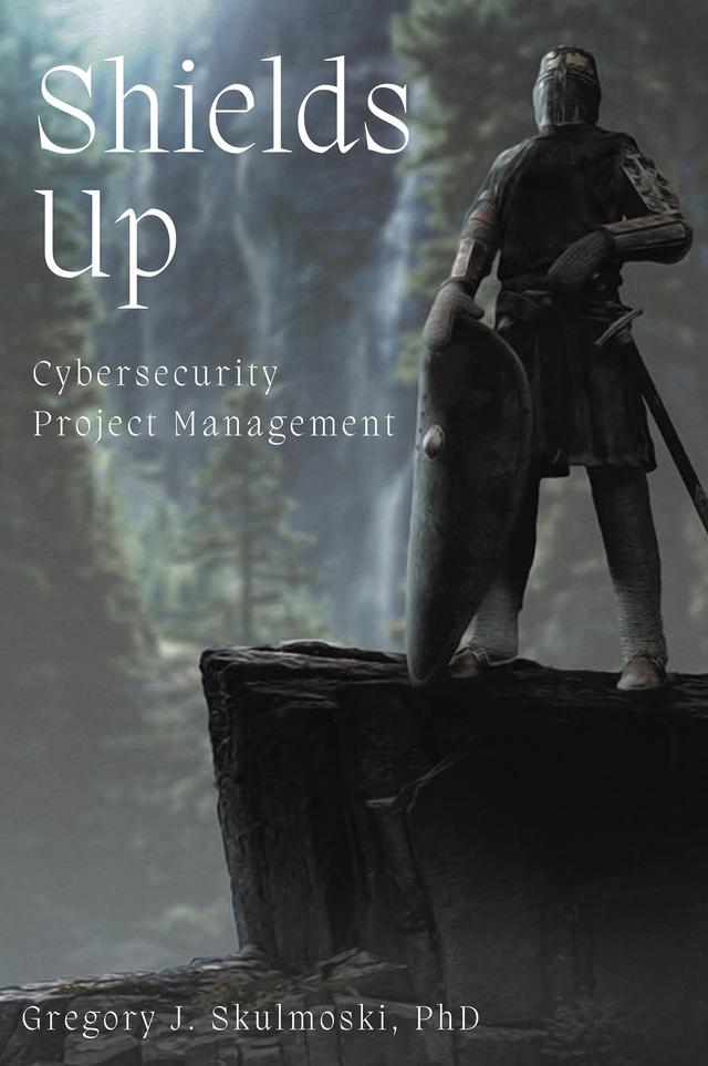 Shields Up by Gregory J. Skulmoski