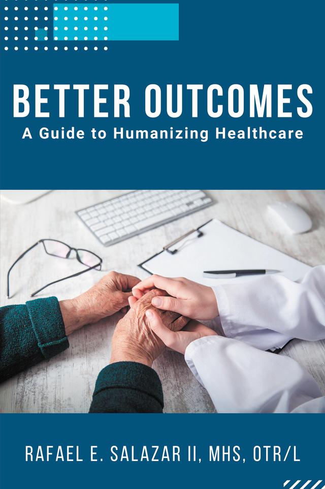 Better Outcomes by Rafael E. Salazar
