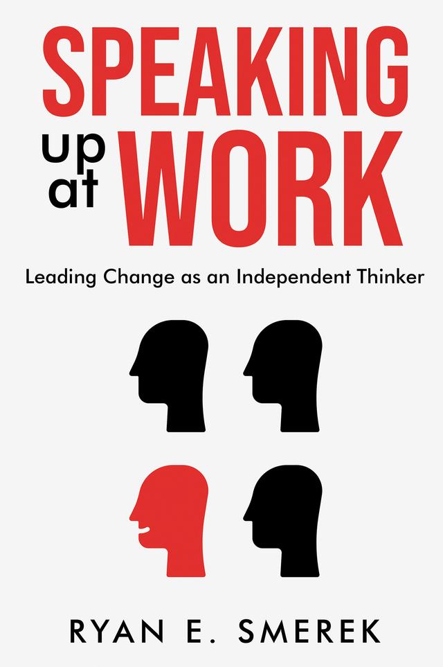 Speaking Up at Work by Ryan Smerek