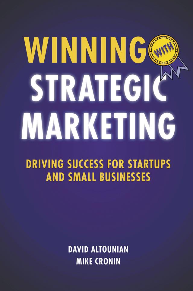 Winning With Strategic Marketing by David Altounian, Mike Cronin