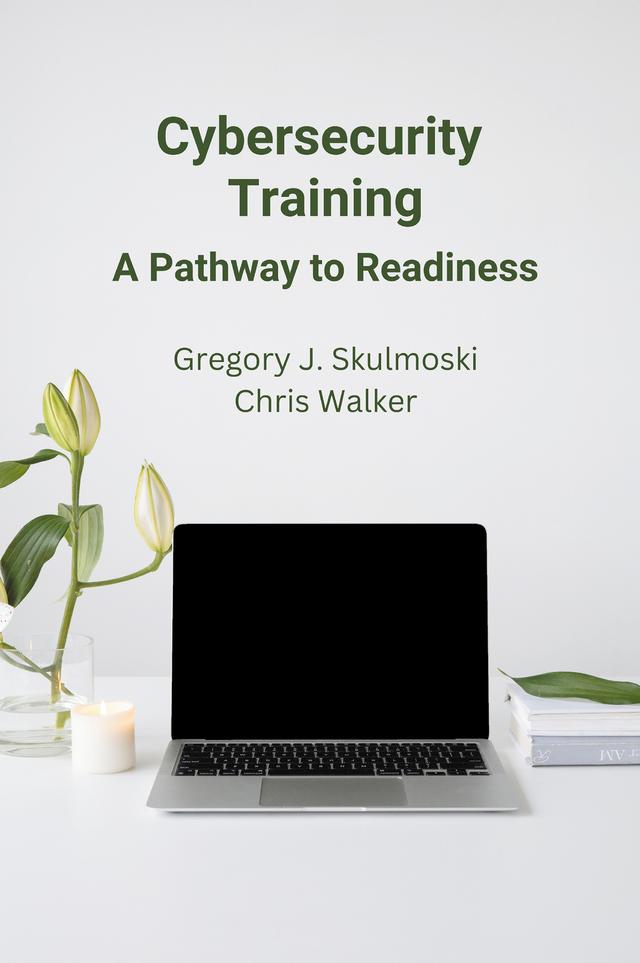 Cybersecurity Training by Chris Walker, Gregory J. Skulmoski