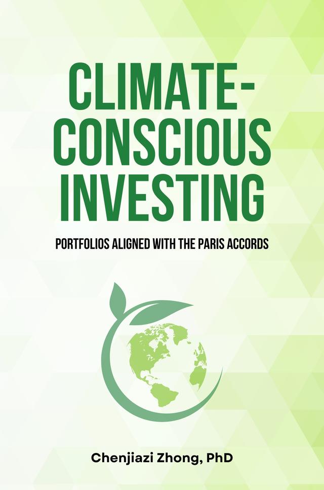Climate-Conscious Investing by Chenjiazi Zhong