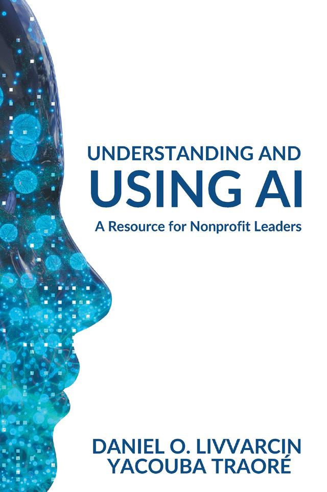 Understanding and Using AI by Daniel O. Livvarcin, Yacouba Traoré