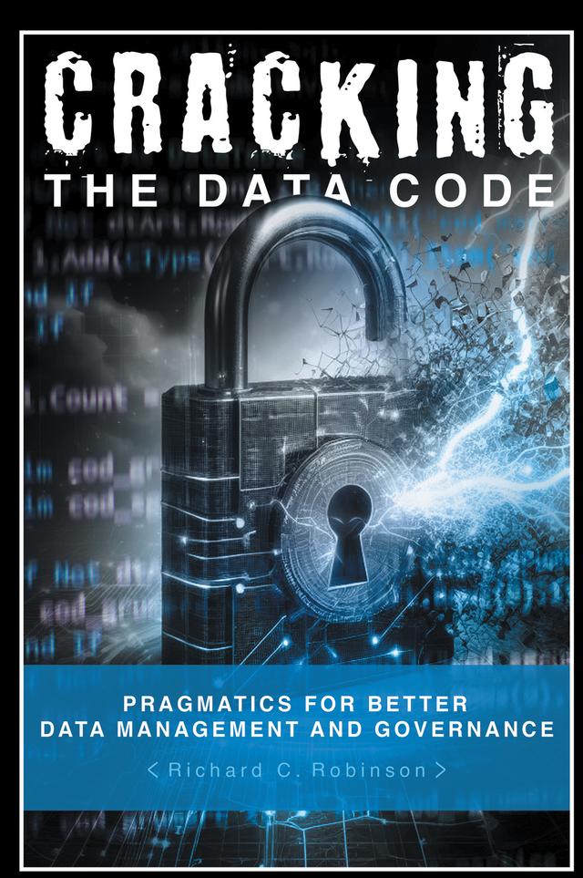 Cracking the Data Code by Richard C. Robinson