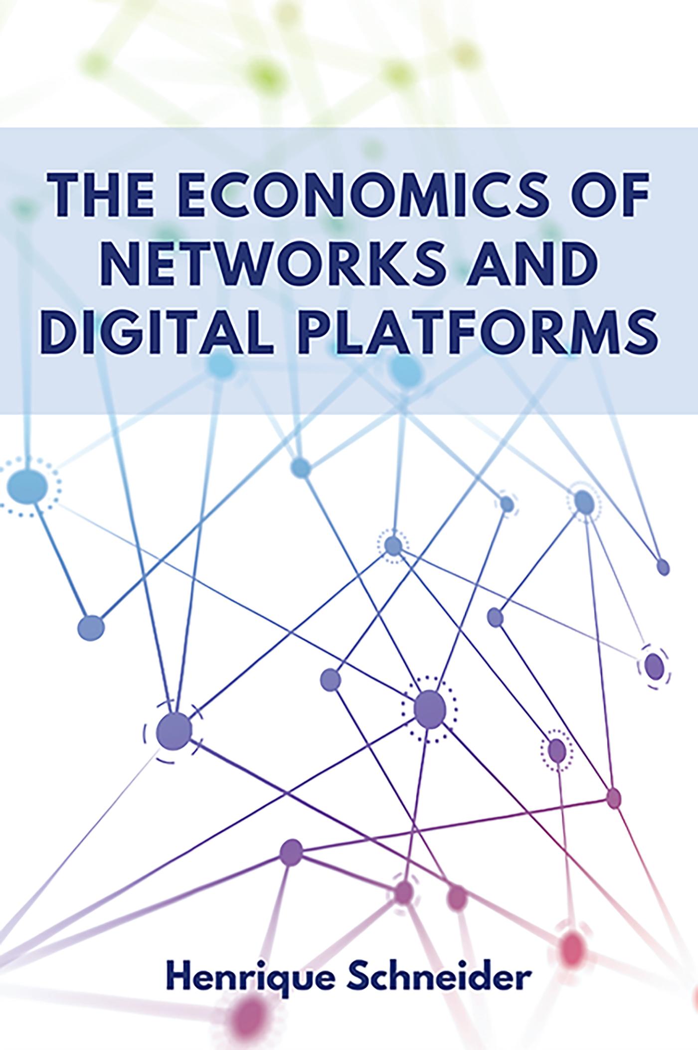 The Economics of Networks and Digital Platforms