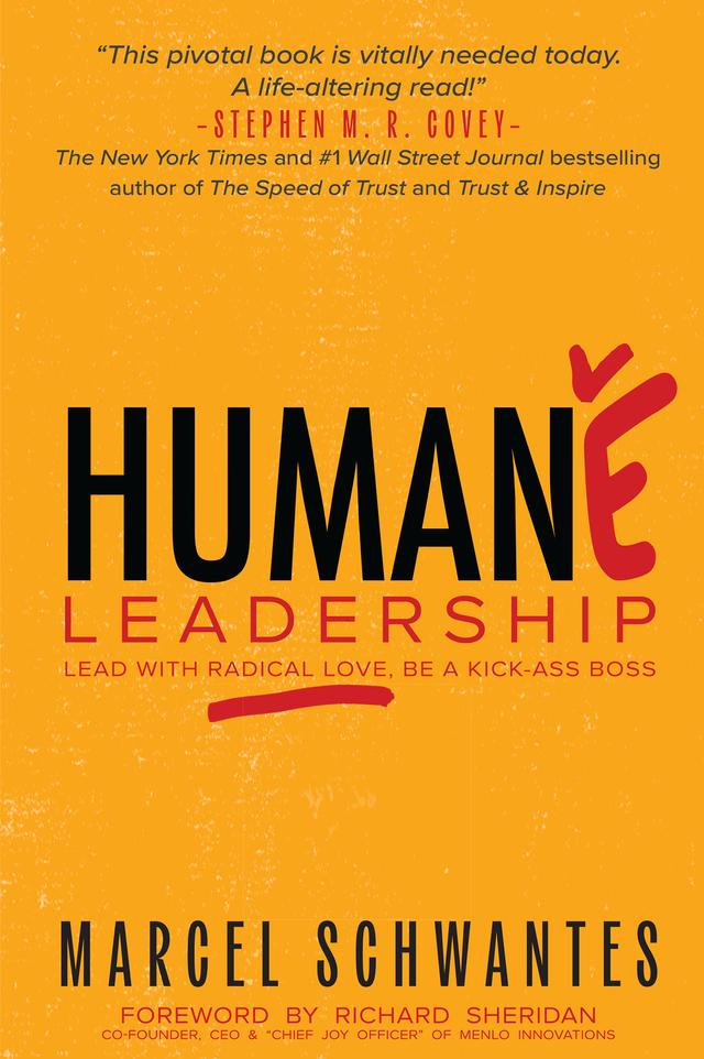 Humane Leadership by Marcel Schwantes