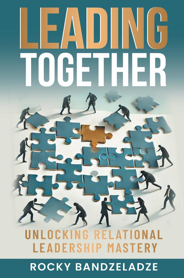 Leading Together by Rocky Bandzeladze