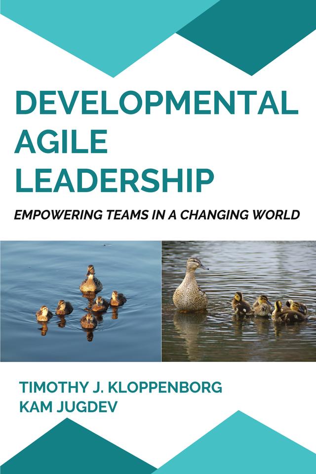 Developmental Agile Leadership by Kam Jugdev, Timothy J. Kloppenborg