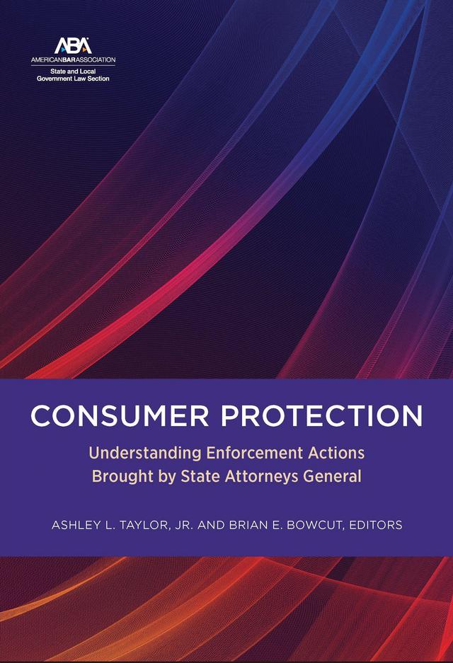 Consumer Protection by Ashley L. Taylor Jr., Brian Bowcut