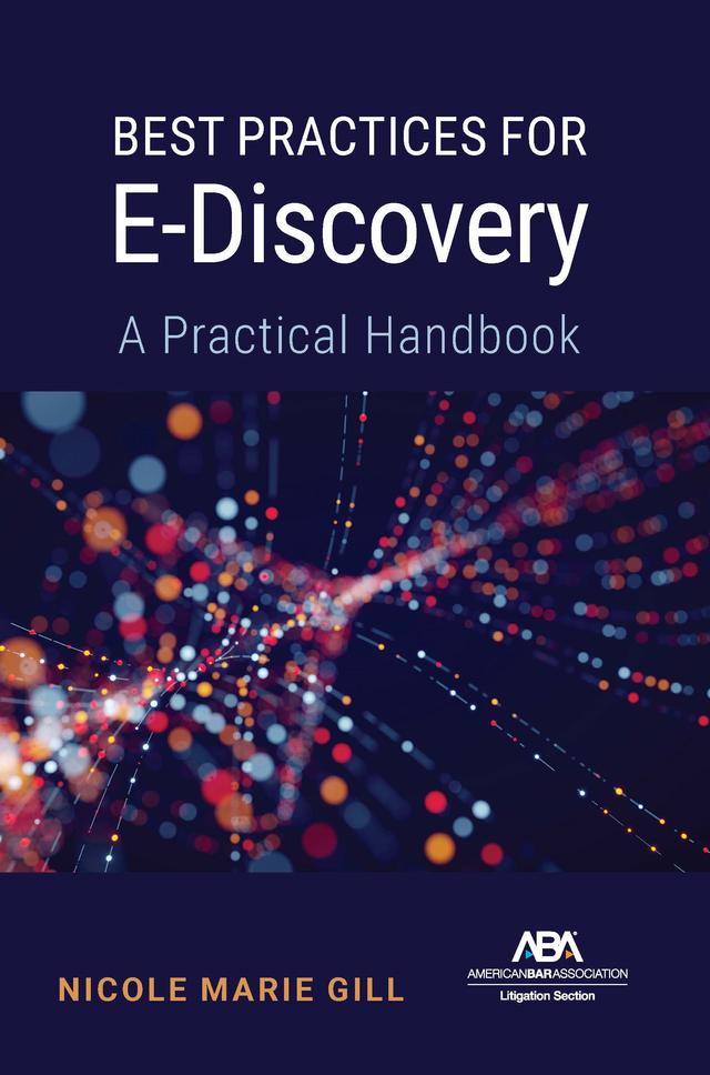 Best Practices for E-Discovery by Nicole Marie Gill