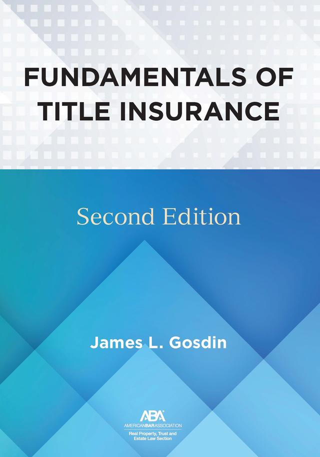 Fundamentals of Title Insurance, Second Edition by James L. Gosdin