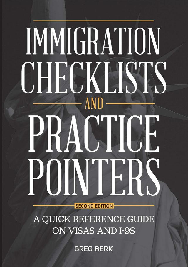 Immigration Checklists and Practice Pointers by Greg Berk