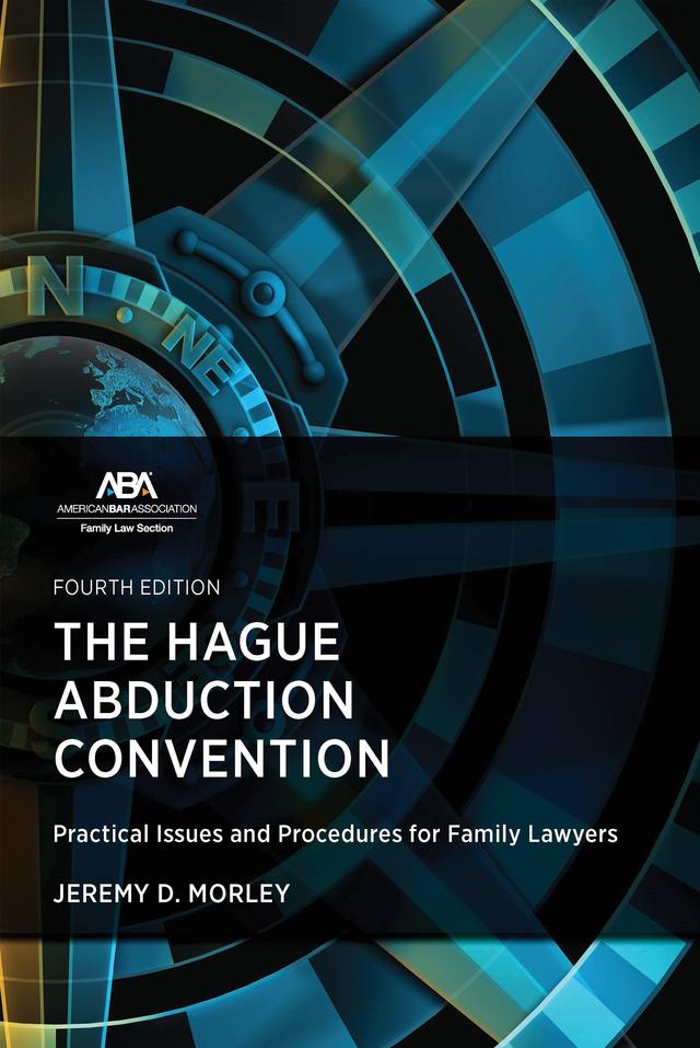 The Hague Abduction Convention by Jeremy D. Morley